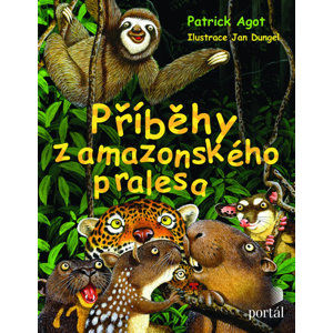 Příběhy z amazonského pralesa - Agot Patrik