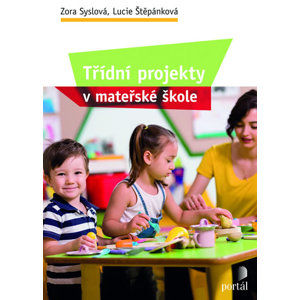 Třídní projekty v mateřské škole - Syslová Zora, Štěpánková Lucie