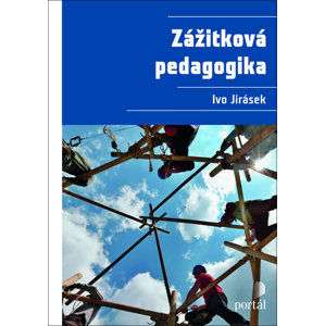 Zážitková pedagogika - Jirásek Ivo