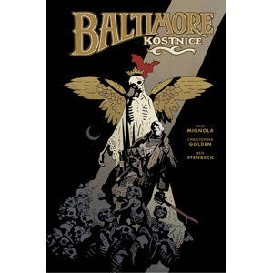 Baltimore 4: Kostnice - Golden Christopher, Mignola Mike, Stenbeck Ben