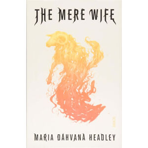 The Mere Wife - Headleyová Maria Dahvana