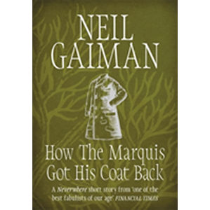 How the Marquis Got His Coat Back - Gaiman Neil