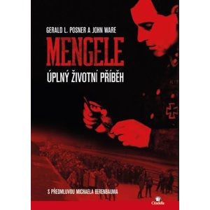 Mengele - Úplný životní příběh - Posner Gerald L., Ware John