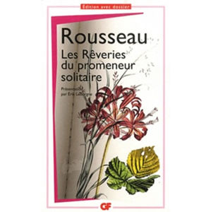 Les reveries du promeneur solitaire - Rousseau Jean-Jacques