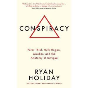 Conspiracy : A True Story of Power, Sex, and a Billionaire's Secret Plot to Destroy a Media Empire - Holiday Ryan