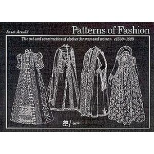 Patterns of Fashion: C1560-1620: 1560-1620 v. 3 1560 - 1620 - Arnold Janett
