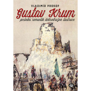 Gustav Krum poslední romantik dobrodružné ilustrace - Prokop Vladimír
