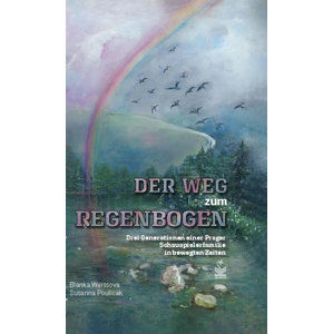 Der weg zum Regenbogen / Cesta za duhou - Vzpomínky dcery a vnučky herce, režiséra a scenáristy Čeňk - Weissová Blanka, Pouliček Zuzana