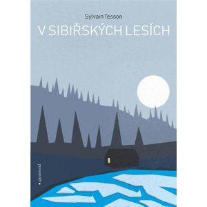 V sibiřských lesích - Tesson Sylvain
