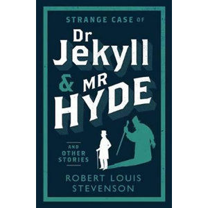 Strange Case of Dr Jekyll and Mr Hyde and Other Stories - Stevenson Robert Louis