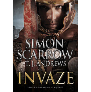 Invaze - Scarrow Simon, Andrews T. J.