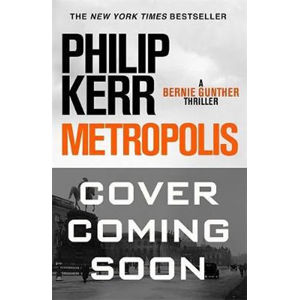Metropolis : Bernie Gunther 14 - Kerr Philip