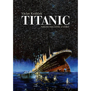 Titanic - Nikdo nechtěl uvěřit - Králíček Václav