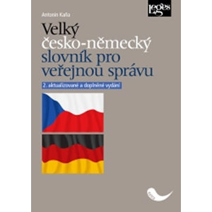 Velký česko-německý slovník pro veřejnou správu - Kaňa Antonín