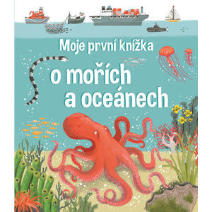 Moje první knížka o mořích a oceánech - Oldham Mathew