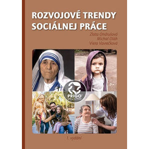 Rozvojové trendy sociálnej práce - Ondrušová Zlata, Oláh Michal, Vavrečková Viera,