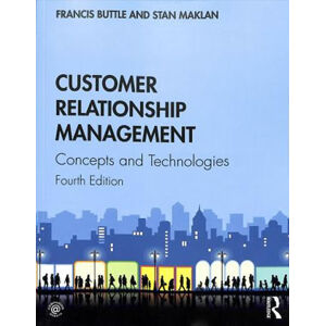 Customer Relationship Management : Concepts and Technologies - Buttle Francis, Maklan Stan
