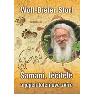 Šamani, léčitelé a jejich totemové zvíře - Storl Wolf-Dieter