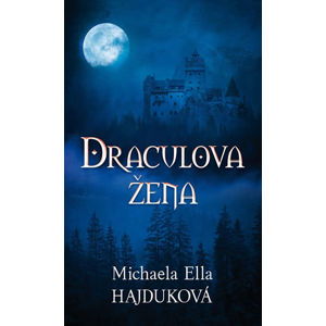 Draculova žena - Hajduková Michaela Ella