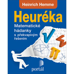 Heuréka - Matematické hádanky s překvapivým řešením - Hemme Heinrich