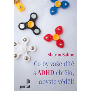 Co by vaše dítě s ADHD chtělo, abyste věděli - Saline Sharon