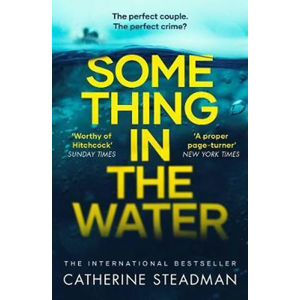 Something in the Water : The Gripping Reese Witherspoon Book Club Pick! (1) - Steadmanová Catherine