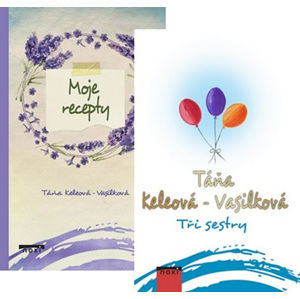 Tři sestry + Moje recepty (komplet 2 knihy) - Keleová-Vasilková Táňa