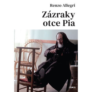 Zázraky otce Pia - Allegri Renzo