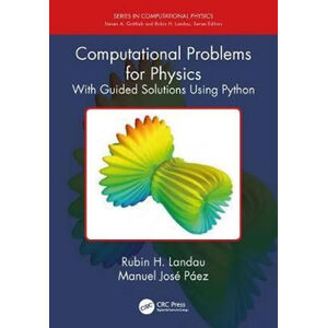 Computational Problems for Physics : With Guided Solutions Using Python - Landau Rubin H.