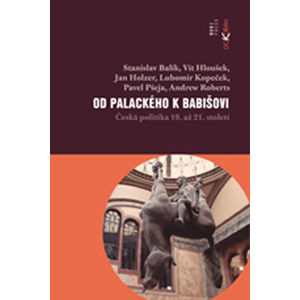 Od Palackého k Babišovi - Česká politika 19. až 21. století - Balík Stanislav