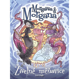 Morgavsa a Morgana - Živelné měňavice - Kopl Petr