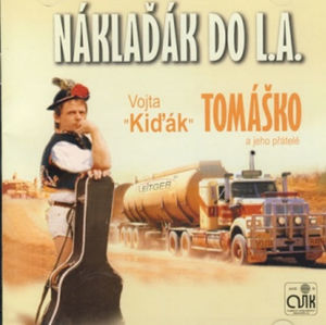 Vojta Kiďák Tomáško: Náklaďák do L.A. CD - Tomáško Vojta Kiďák