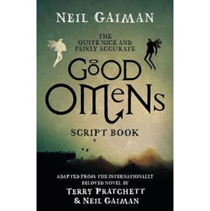 The Quite Nice and Fairly Accurate Good Omens Script Book - Gaiman Neil