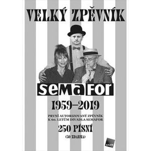 Velký zpěvník Semafor 1959-2019. První autorizovaný zpěvník k 60. letům divadla Semafor - Edelsberger Tomáš