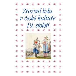 Zrození lidu v české kultuře 19. století - Machalíková Pavla, Winter Tomáš