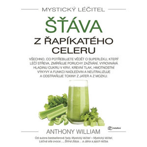 Mystický léčitel - Šťáva z řapíkatého celeru - William Anthony