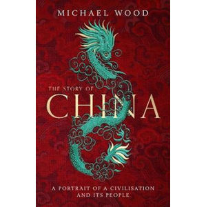 The Story of China : A portrait of a civilisation and its people - Woodford Michael