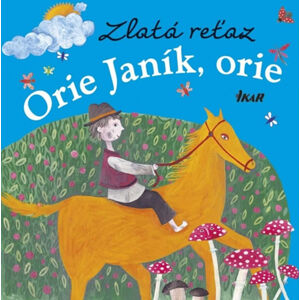 Zlatá reťaz (4): Orie Janík, orie - Slobodová Elena