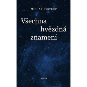 Všechna hvězdná znamení - Bystrov Michal