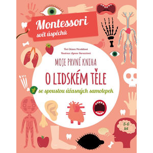 Moje první kniha o lidském těle se spoustou úžasných samolepek - Montessori svět úspěchů - Piroddiová Chiara