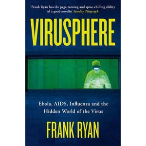 Virusphere : Ebola, AIDS, Influenza and the Hidden World of the Virus - Ryan Frank