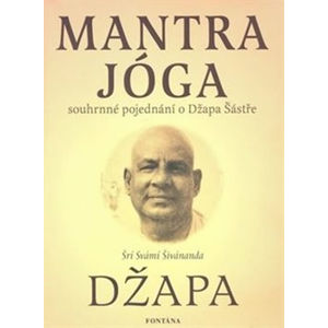 Mantra jóga - Spouhrnné pojednání o Džapa Šástře - Šivánanda Šrí Svámí
