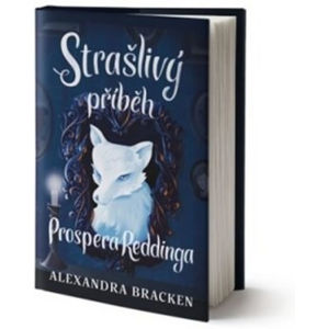 Strašlivý příběh Prospera Reddinga - Brackenová Alexandra