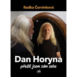 Dan Horyna - Přežil jsem sám sebe - Červinková Radka