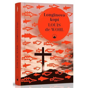 Longinovo kopí - de Wohl Louis