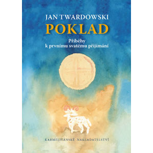 Poklad - Příběhy k prvnímu svatému přijímání - Twardowski Jan