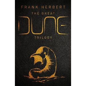 The Great Dune Trilogy : Dune, Dune Messiah, Children of Dune - Herbert Frank