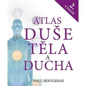 Atlas duše, těla a ducha - Hougham Paul