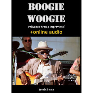 Boogie woogie - Průvodce hrou a improvizací + online audio - Šotola Zdeněk