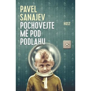 Pochovejte mě pod podlahu - Sanajev Pavel